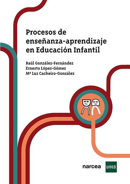 PROCESOS DE ENSEÑANZA-APRENDIZAJE EN EDUCACIÓN INFANTIL | 9788427729490 | GONZÁLEZ FERNÁNDEZ, RAÚL / LÓPEZ GÓMEZ, ERNESTO / CACHEIRO GONZÁLEZ, Mª LUZ