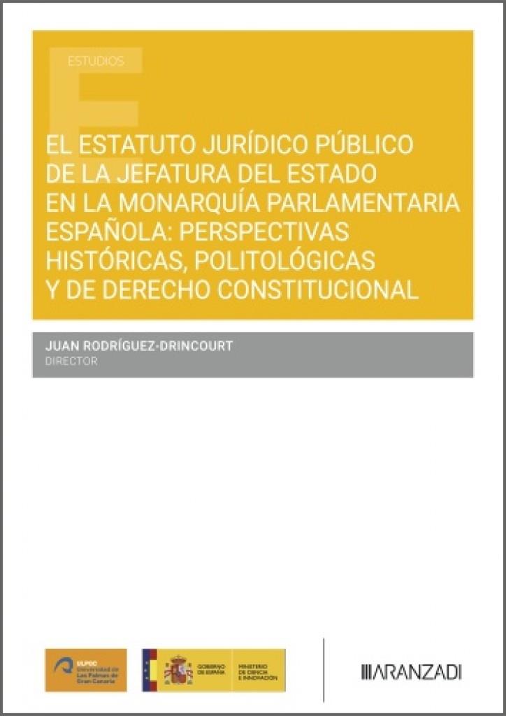 ESTATUTO JURIDICO PUBLICO DE LA JEFATURA DEL ESTADO EN LA MONARQUIA PARLAMENTARIA ESPAÑOLA, EL | 9788410296107 | RODRIGUEZ-DRINCOURT, JUAN
