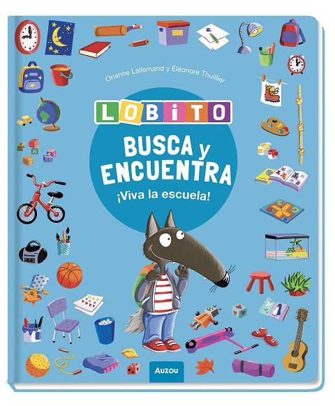 BUSCA Y ENCUENTRA LOBITO ¡VIVA LA ESCUELA! | 9791039583367 | ORIANNE, LALLEMAND / THUILLIER, ÉLÉONORE