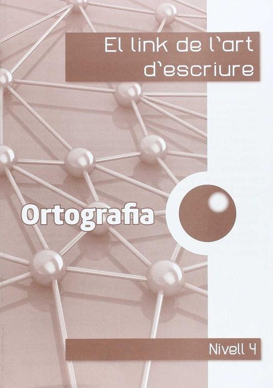 LINK DE ORTOGRAFIA 4ºEP ART ESCRIURE | 9788494401046 | CORTS ROVIRA, Mª TERESA / ANTIGA COMAS, TERESA
