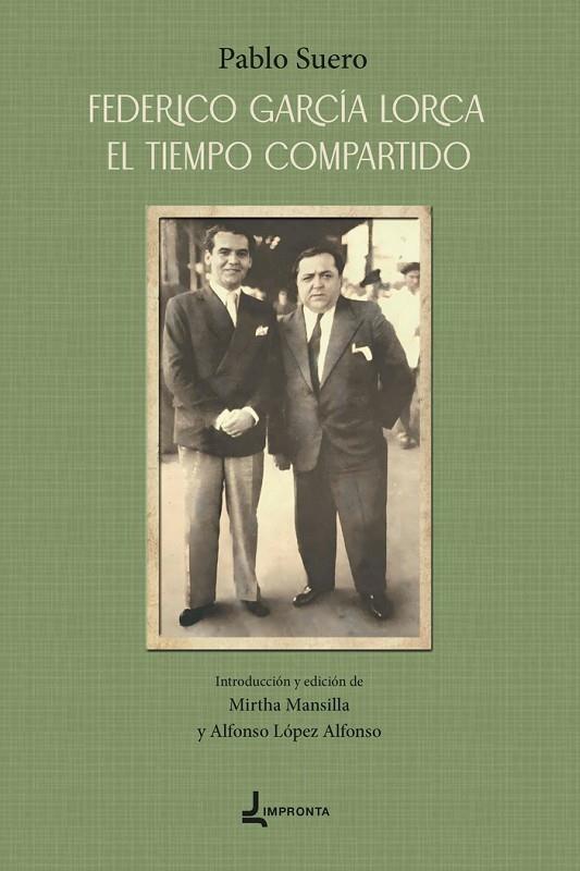 FEDERICO GARCÍA LORCA. EL TIEMPO COMPARTIDO | 9788412713114 | LOPEZ ALFONSO, ALFONSO