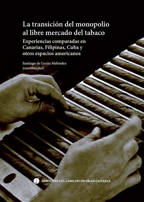 TRANSICIÓN DEL MONOPOLIO AL LIBRE MERCADO DEL TABACO, LA | 9788413531663 | VARIOS AUTORES