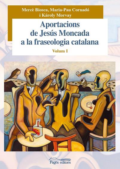 APORTACIONS DE JESÚS MONCADA A LA FRASEOLOGIA CATALANA. VOLUM I | 9788499756943 | DIVERSOS AUTORS