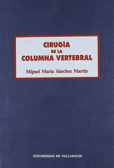 CIRUGÍA DE LA COLUMNA VERTEBRAL | 9788477621102 | SANCHEZ MARTIN, MIGUEL MARIA