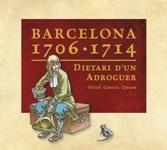 BARCELONA, 1706-1714 : DIETARI D'UN ADROGUER | 9788498504989 | GARCIA I QUERA, ORIOL