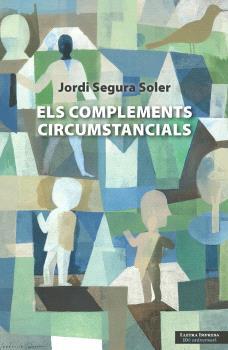 COMPLEMENTS CIRCUMSTANCIALS, ELS | 9791399125436 | SEGURA SOLER, JORDI