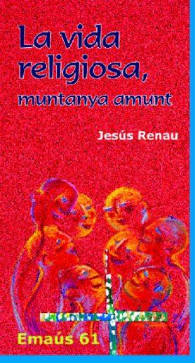 VIDA RELIGIOSA, MUNTANYA AMUNT | 9788474679731 | RENAU, JESÚS