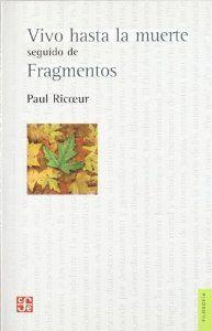 VIVO HASTA LA MUERTE : SEGUIDO DE FRAGMENTOS | 9789505577613 | RICOEUR, PAUL