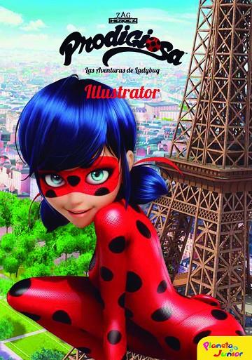 PRODIGIOSA. LAS AVENTURAS DE LADYBUG. ILLUSTRATOR | 9788408165446 | MIRACULOUS