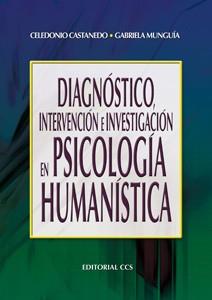 DIAGNOSTICO, INTERVENCIÓN E INVESTIGACIÓN EN PSICOLOGIA HUMANISTICA | 9788498426533 | CASTANEDO, CELEDONIO