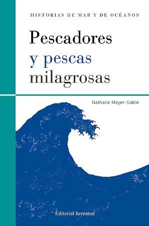 PESCADORES Y PESCAS MILAGROSAS | 9788426139481 | MEYER-SABLÉ, NATHALIE