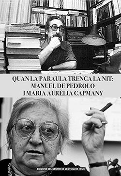 QUAN LA PARAULA TRENCA LA NIT : MANUEL DE PEDROLO I MARIA AURÉLIA CAPMANY | 9788494950834 | AMORÓS ODENA, BRIGID/TODA I BONET, AGNES/SUNYER, MAGÍ/NADAL, MARTA/FERRÉ I TRILL, XAVIER/ARITZETA, M