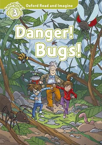 OXFORD READ AND IMAGINE 3. DANGER! BUGS! + AUDIO CD PACK | 9780194723176 | SHIPTON, PAUL
