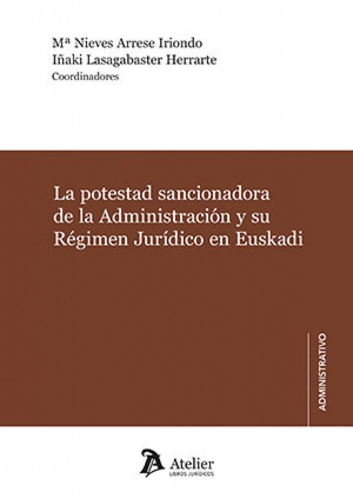 POTESTAD SANCIONADORA DE LA ADMINISTRACIÓN Y SU RÉGIMEN JURÍDICO EN EUSKADI | 9791387867775 | ARRESE IRIONDO, MA NIEVES / LASAGABASTER, INAKI