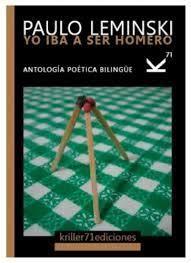 YO IBA A SER HOMERO (REEDICIÓN AMPLIADA) | 9788494808944 | LEMINSKI, PAULO