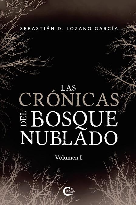 CRÓNICAS DEL BOSQUE NUBLADO, LAS - VOLUMEN I | 9788418238376 | LOZANO GARCÍA, SEBASTIÁN D.