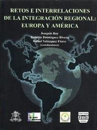 RETOS E INTERRELACIÓNES DE INTEGRACIÓN REGIÓN | 9789707221925