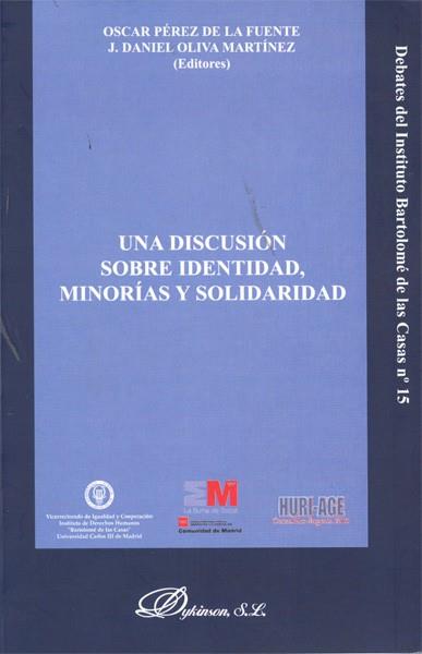 DISCUSIÓN SOBRE IDENTIDAD, MINORÍAS Y SOLIDARIDAD, UNA | 9788498499605 | PÉREZ DE LA FUENTE, OSCAR / OLIVA MARTÍNEZ, J. DANIEL