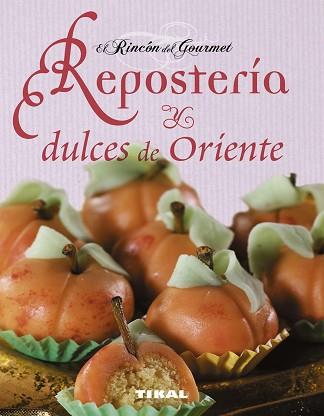 REPOSTERÍA Y DULCES DE ORIENTE | 9788499281179 | CÓTE, ISABELLE/PAULIN, FRÉDÉRIC