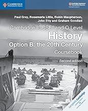 CAMBRIDGE IGCSE AND O LEVEL HISTORY OPTION B. THE 20TH CENTURY. COURSEBOOK | 9781108439497