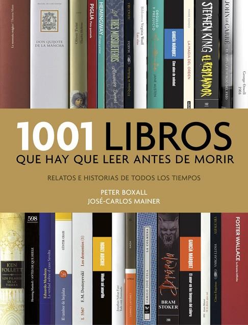 1001 LIBROS QUE HAY QUE LEER ANTES DE MORIR (ED. 2016) | 9788416449491 | BOXALL, PETER / MAINER, JOSE-CARLOS