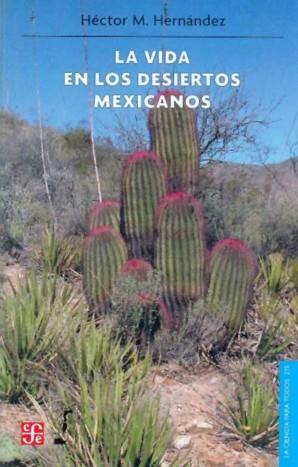 VIDA EN LOS DESIERTOS MEXICANOS, LA | 9789681680367 | HERNÁNDEZ MACÍAS, HÉCTOR M.
