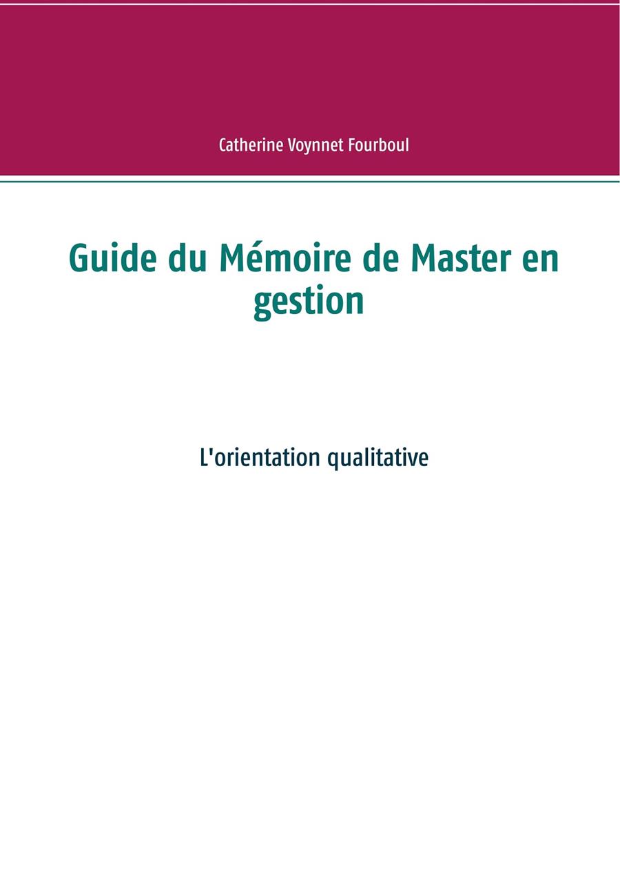 GUIDE DU MÉMOIRE DE MASTER EN GESTION | 9782322163168 | VOYNNET FOURBOUL, CATHERINE