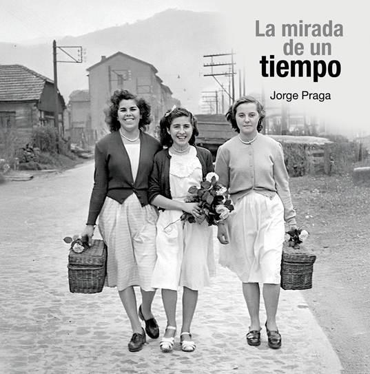MIRADA DE UN TIEMPO, LA | 9791387753047 | PRAGA, JORGE