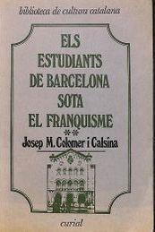 ESTUDIANTS DE BARCELONA SOTA EL FRANQUISME, VOL. II, ELS | 9788472561472 | COLOMER I CALSINA, JOSEP M.