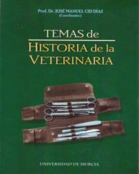 TEMAS DE HISTORIA DE LA VETERINARIA | 9788483713372 | CID DÍAZ, JOSÉ MANUEL