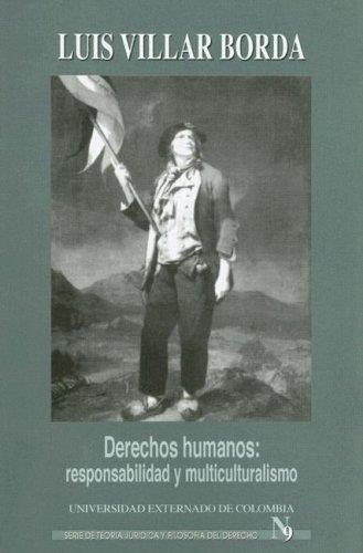 DERECHOS HUMANOS: RESPONSABILIDAD Y MULTICULTURALISMO | 9789586163552 | VILLAR BORDA, LUIS