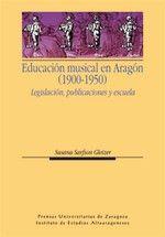 EDUCACIÓN MUSICAL EN ARAGÓN (1900-1950) | 9788415031703 | SARFSON GLEIZER, SUSANA