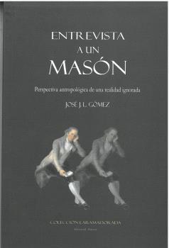 ENTREVISTA A UN MASÓN | 9788493531515 | LEÓN GÓMEZ, JOSÉ JAVIER