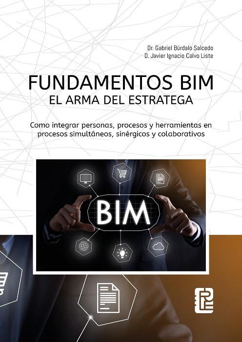 FUNDAMENTOS BIM. EL ARMA DEL ESTRATEGA | 9788419682987 | BURDALO SALCEDO, GABRIEL / CALVO LISTE, JAVIER IGNACIO