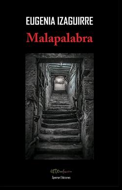 MALAPALABRA | 9788417574017 | IZAGUIRRE, EUGENIA
