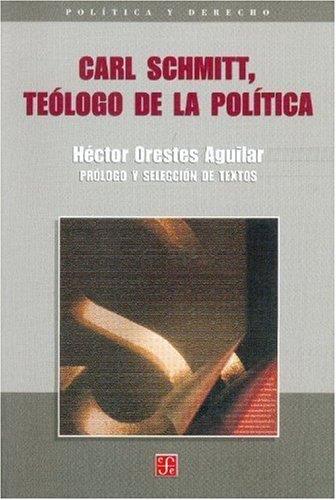 CARL SCHMITT, TEÓLOGO DE LA POLÍTICA | 9789681660543 | AGUILAR, HÉCTOR ORESTES