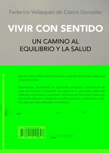 VIVIR CON SENTIDO | 9788411045698 | VELÁZQUEZ DE CASTRO GONZÁLEZ, FEDERICO