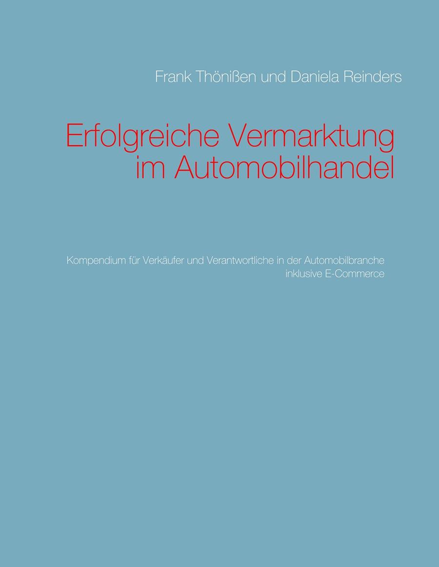 ERFOLGREICHE VERMARKTUNG IM AUTOMOBILHANDEL | 9783746031422 | THONISSEN, FRANK / REINDERS, DANIELA