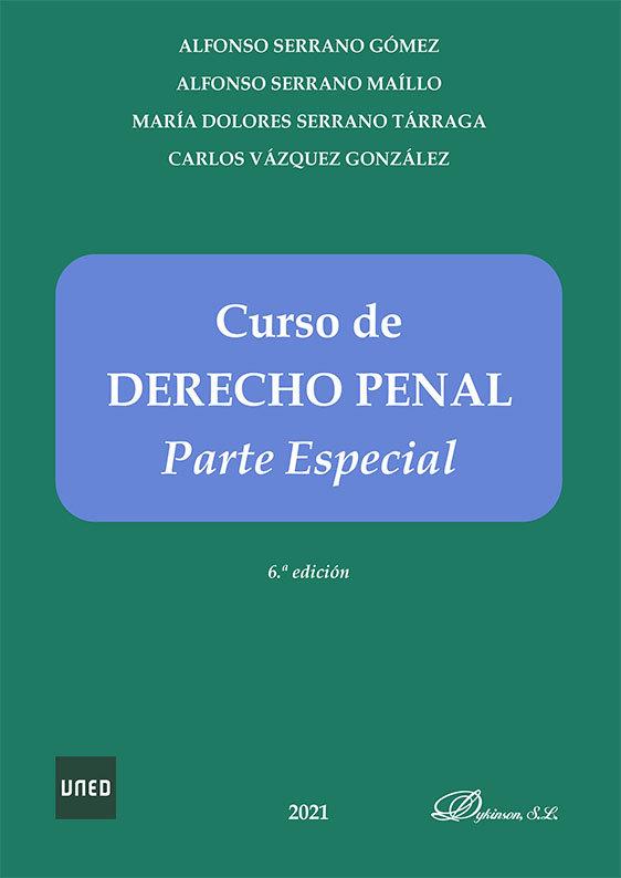 CURSO DE DERECHO PENAL. PARTE ESPECIAL | 9788413777139 | SERRANO GOMEZ, ALFONSO / SERRANO MAILLO, A.