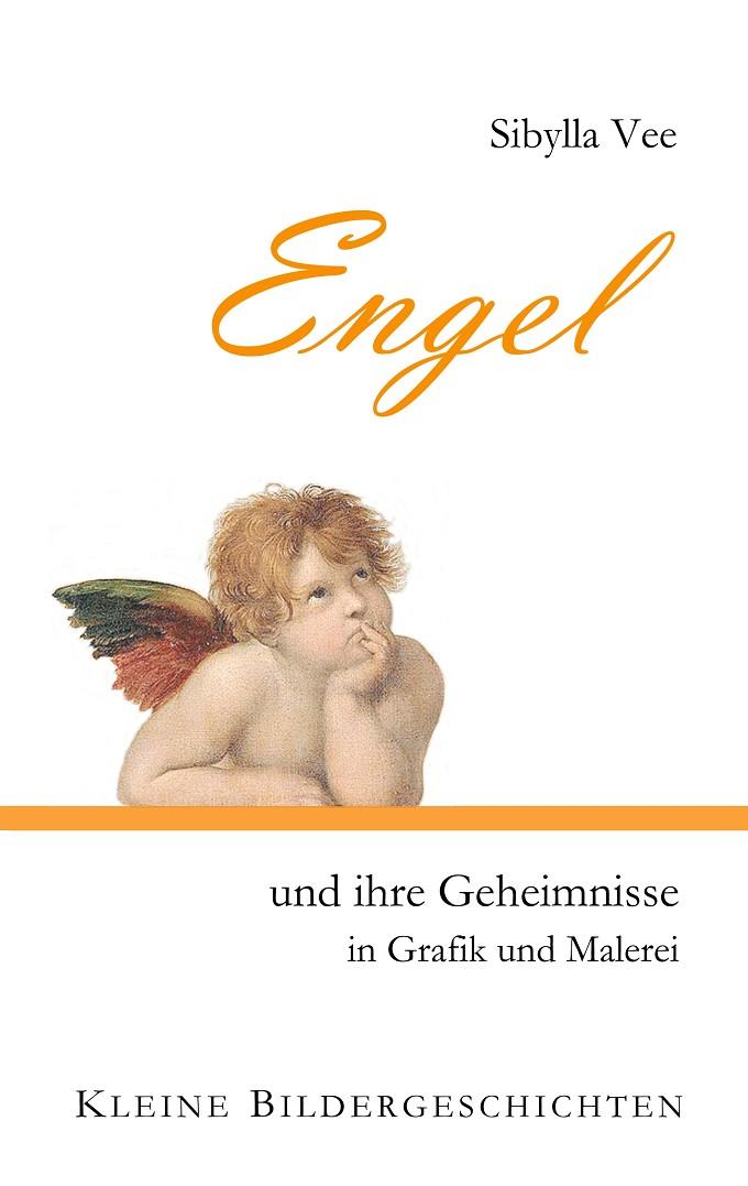 ENGEL UND IHRE GEHEIMNISSE IN GRAFIK UND MALEREI | 9783748101598 | VEE, SIBYLLA