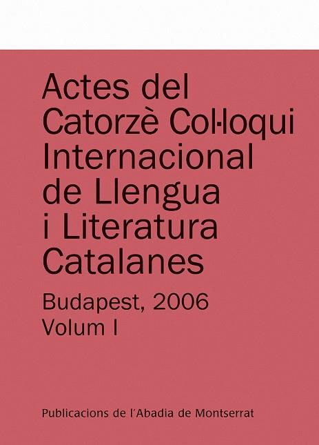 ACTES DEL CATORZÈ COL·LOQUI INTERNACIONAL DE LLENGUA I LITERATURA CATALANES. BUDAPEST, 2006. VOL. 1 | 9788498831412 | FALUBA, KÁKMÁN