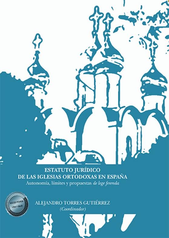 ESTATUTO JURÍDICO DE LAS IGLESIAS ORTODOXAS EN ESPAÑA | 9788413770307 | TORRES GUTIÉRREZ, ALEJANDRO