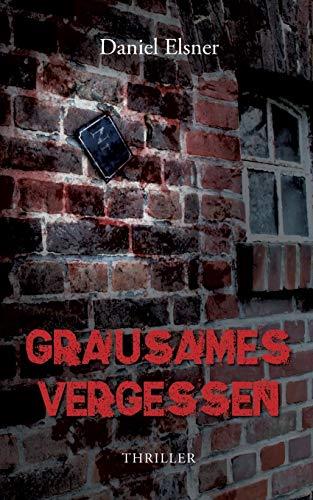 GRAUSAMES VERGESSEN | 9783750434585 | ELSNER, DANIEL