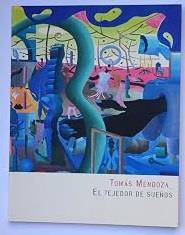 TEJEDOR DE SUEÑOS, EL. TOMÁS MENDOZA | 9788493536909 | LÓPEZ, JOSÉ FRANCISCO