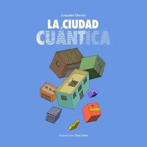 CIUDAD CUÁNTICA, LA | 9788496199705 | DURÁN RAMIREZ, LOURDES