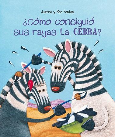 CÓMO CONSIGUIÓ SUS RAYAS LA CEBRA? | 9788491454663 | FONTES, JUSTINE