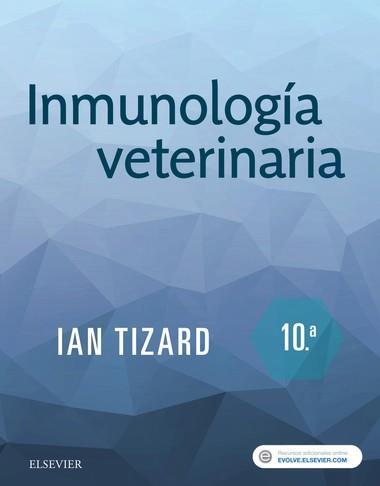 INMUNOLOGÍA VETERINARIA (10 EDICIÓN) | 9788491133711 | TIZARD, I. R.