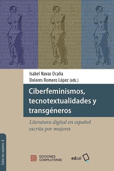 CIBERFEMINISMOS, TECNOTEXTUALIDADES Y TRANSGÉNEROS | 9788466937924 | NAVAS OCAÑA, ISABEL / ROMERO LOPEZ, DOLORES