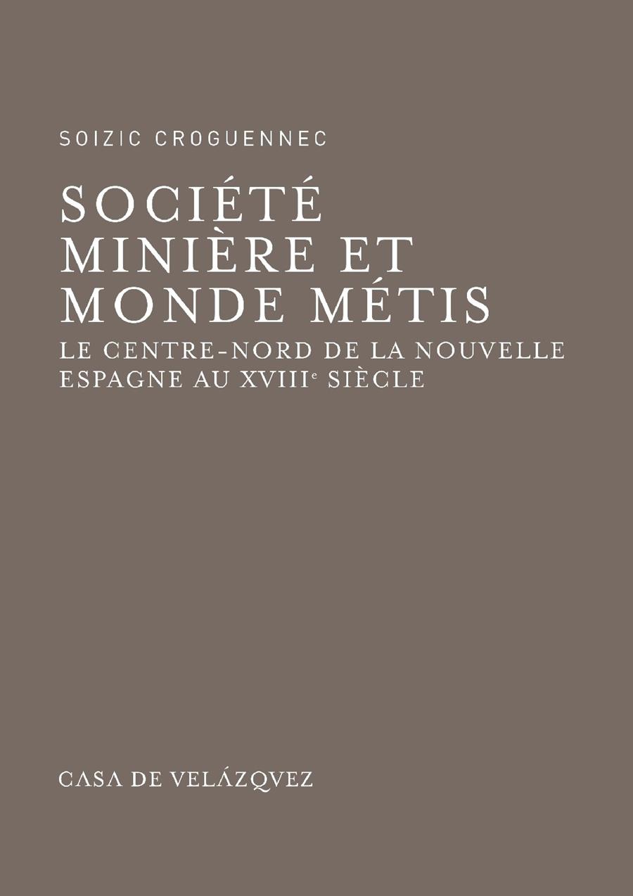 SOCIÉTÉ MINIÈRE ET MONDE MÉTIS | 9788415636960 | CROGUENNEC, SOIZIC