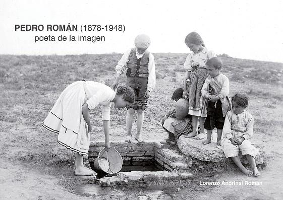 PEDRO ROMÁN (1878-1948) POETA DE LA IMAGEN | 9788417867720 | ANDRINAL ROMÁN, LORENZO
